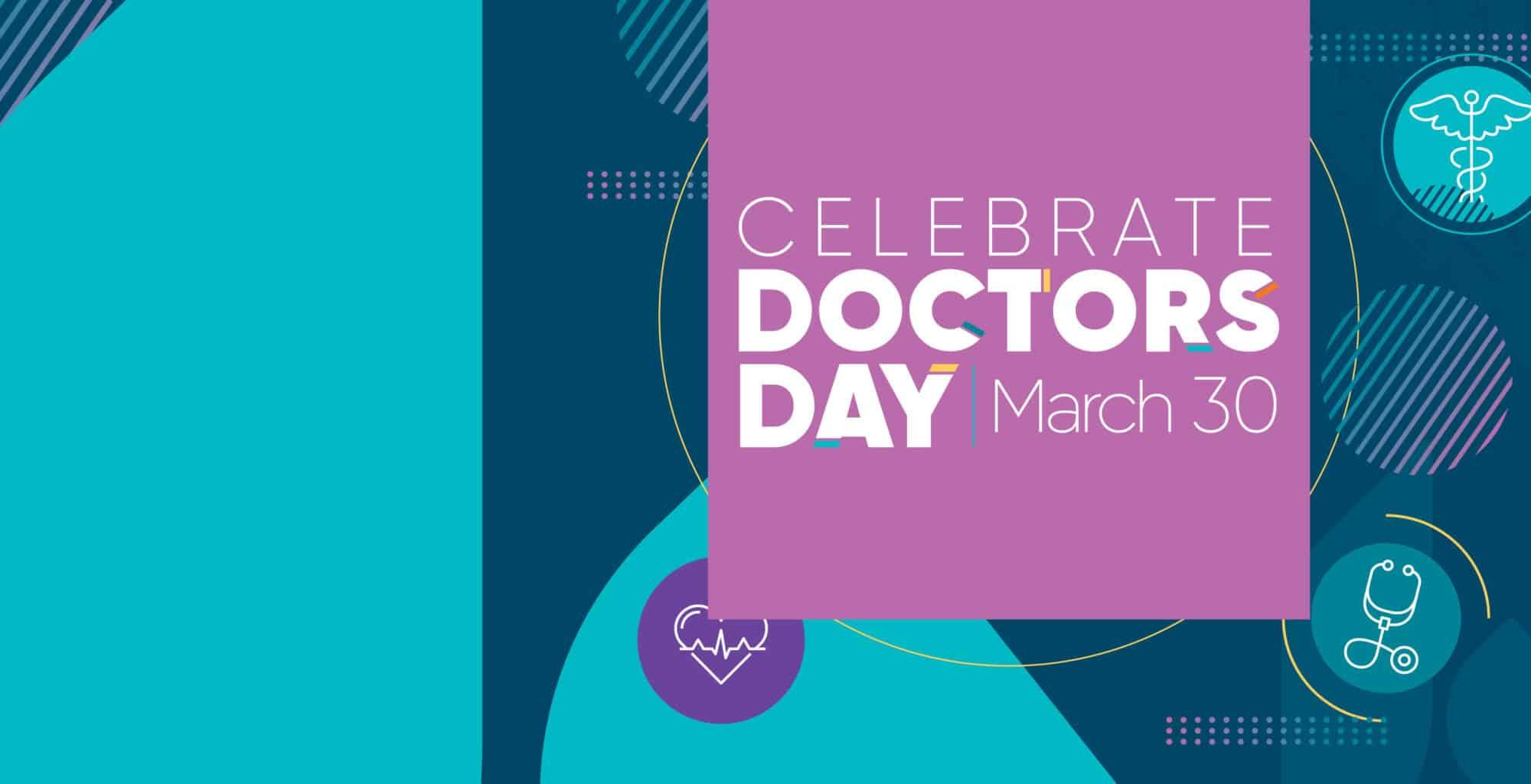 Celebrate Doctors Day March 30