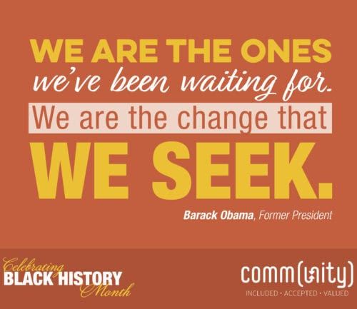Black History Month quote by Barack Obama about being the change we seek on orange background