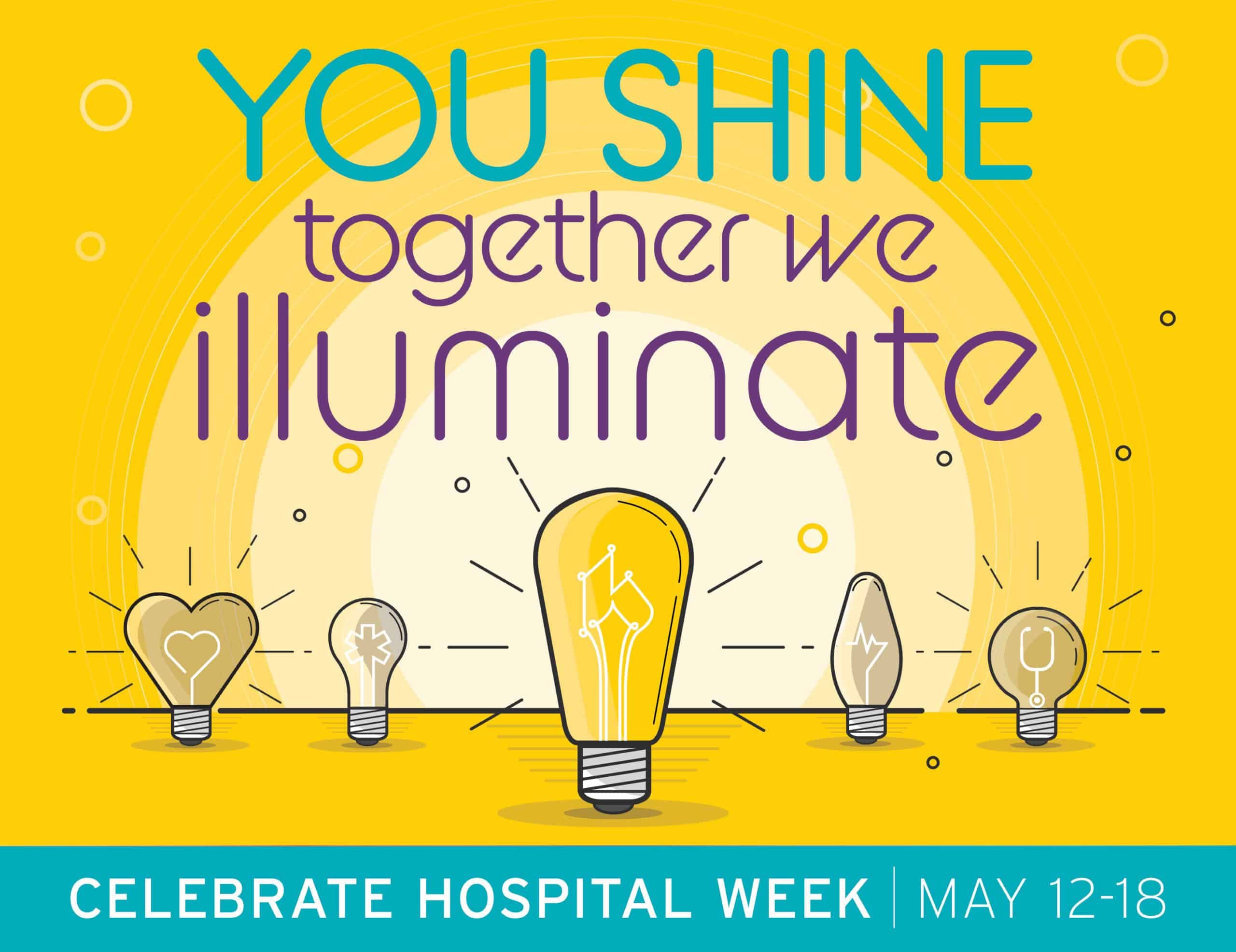 Hospital Week celebration graphic with illuminated lightbulbs and "You Shine together we illuminate" text