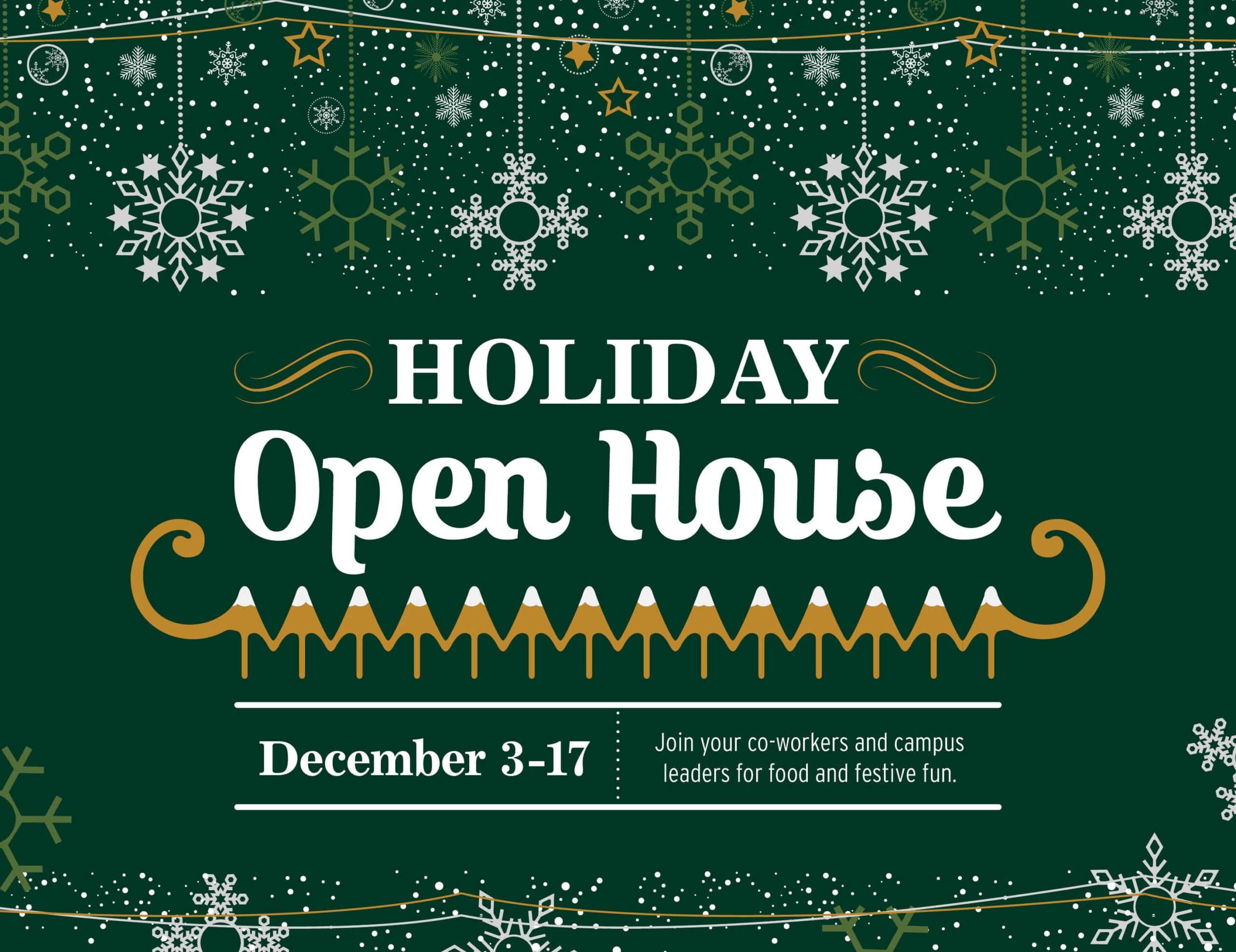 Holiday Open House invitation with green background, snowflakes, and December 3-17 dates