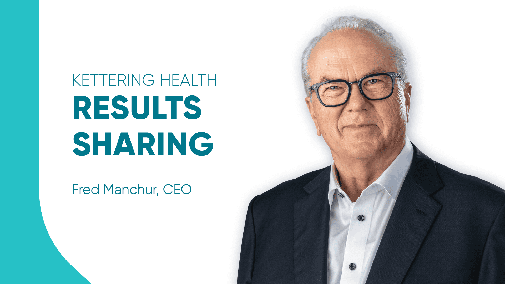 Professional headshot of Fred Manchur, CEO, for Kettering Health results sharing announcement