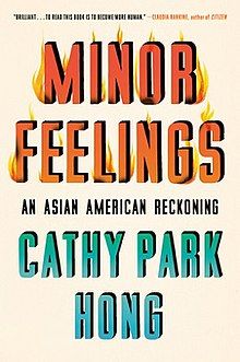 Book cover for "Minor Feelings: An Asian American Reckoning" by Cathy Park Hong
