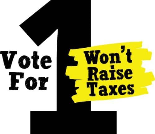 Vote For 1 campaign sign with "Won't Raise Taxes" highlighted in yellow