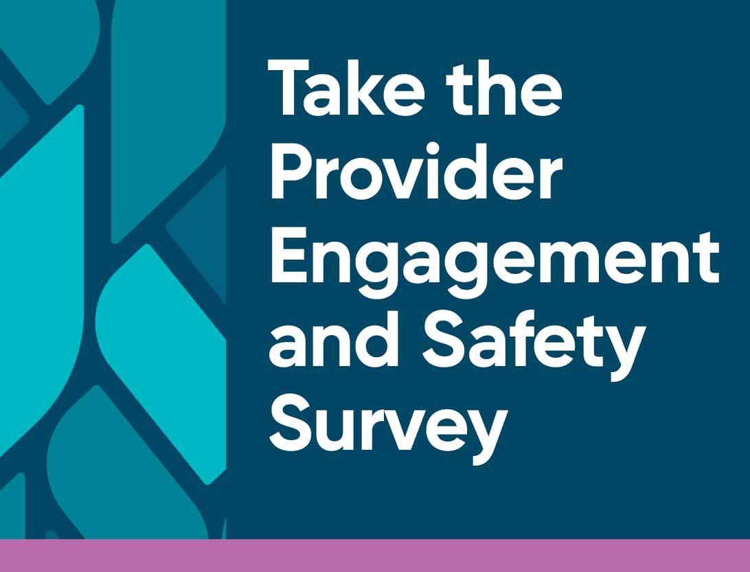 Teal graphic with stethoscope design promoting Provider Engagement and Safety Survey