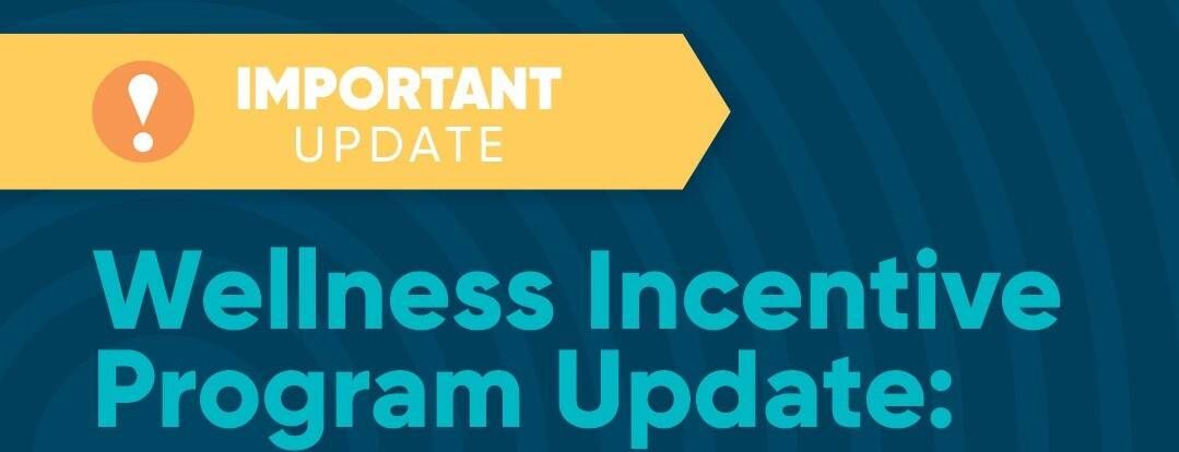 Important update banner for Wellness Incentive Program on teal background