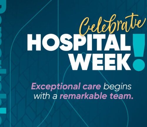 Hospital Week celebration graphic with "Exceptional care begins with a remarkable team" message