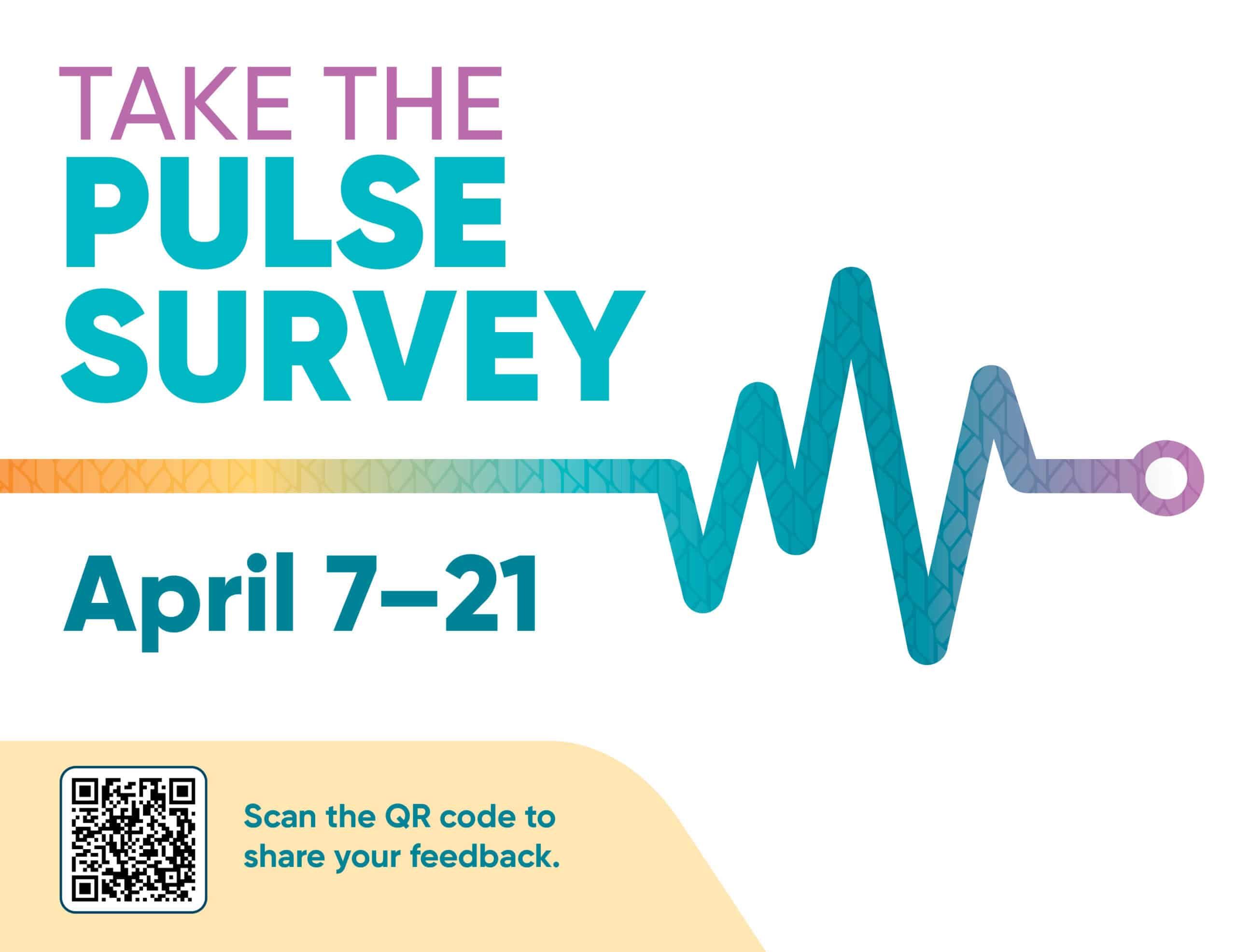 Pulse Survey promotion April 7-21 with colorful pulse line graphic and QR code