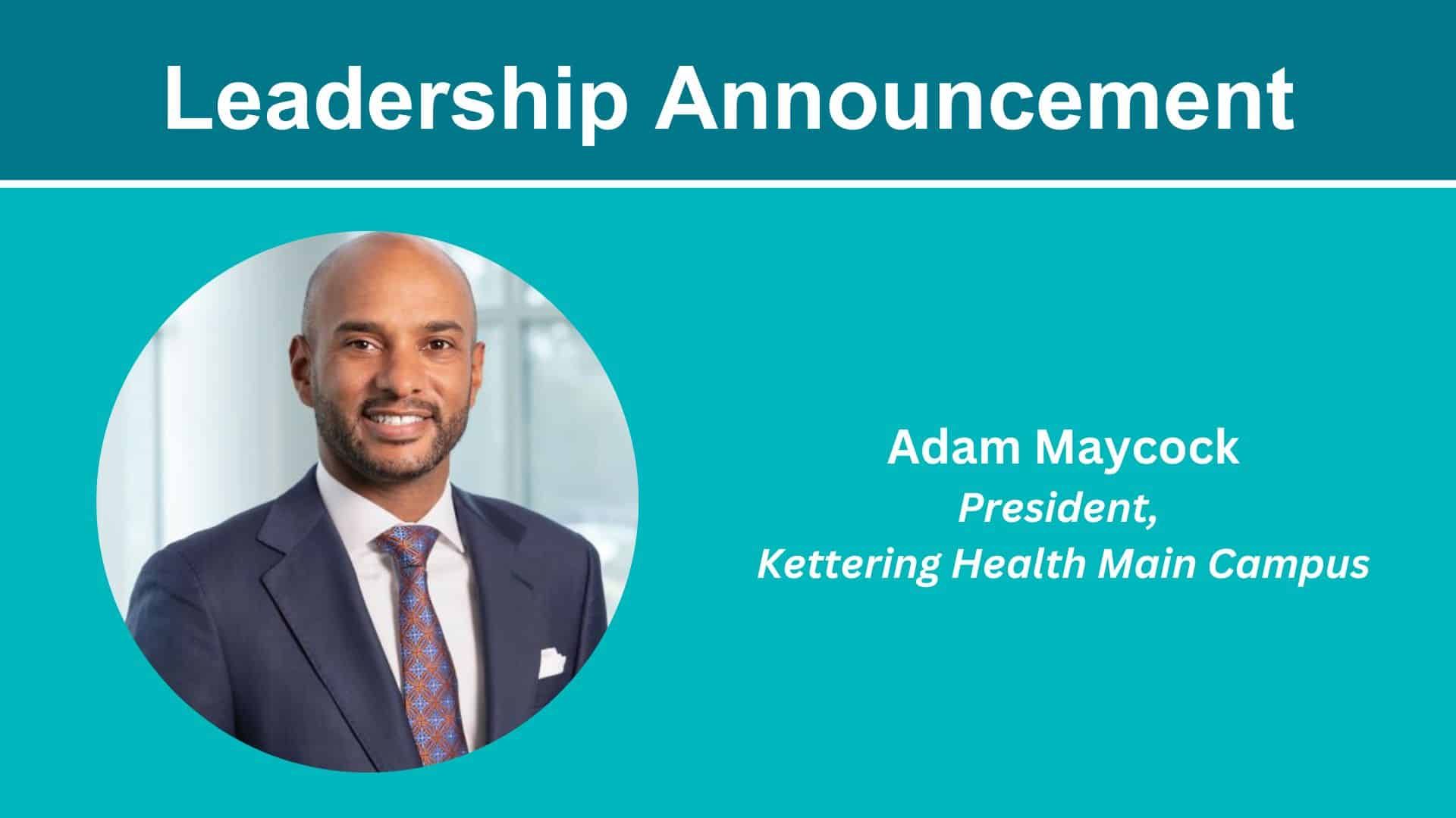 Professional headshot of Adam Maycock, President of Kettering Health Main Campus