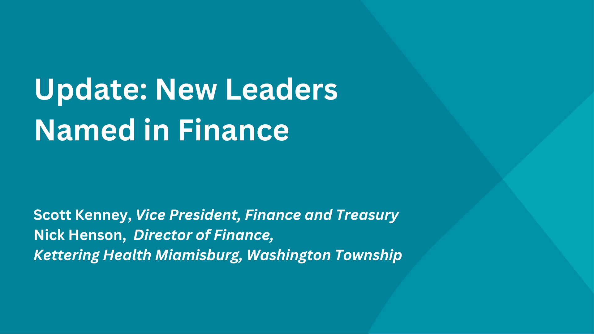 Announcement slide showing new finance leaders Scott Kenney and Nick Henson at Kettering Health