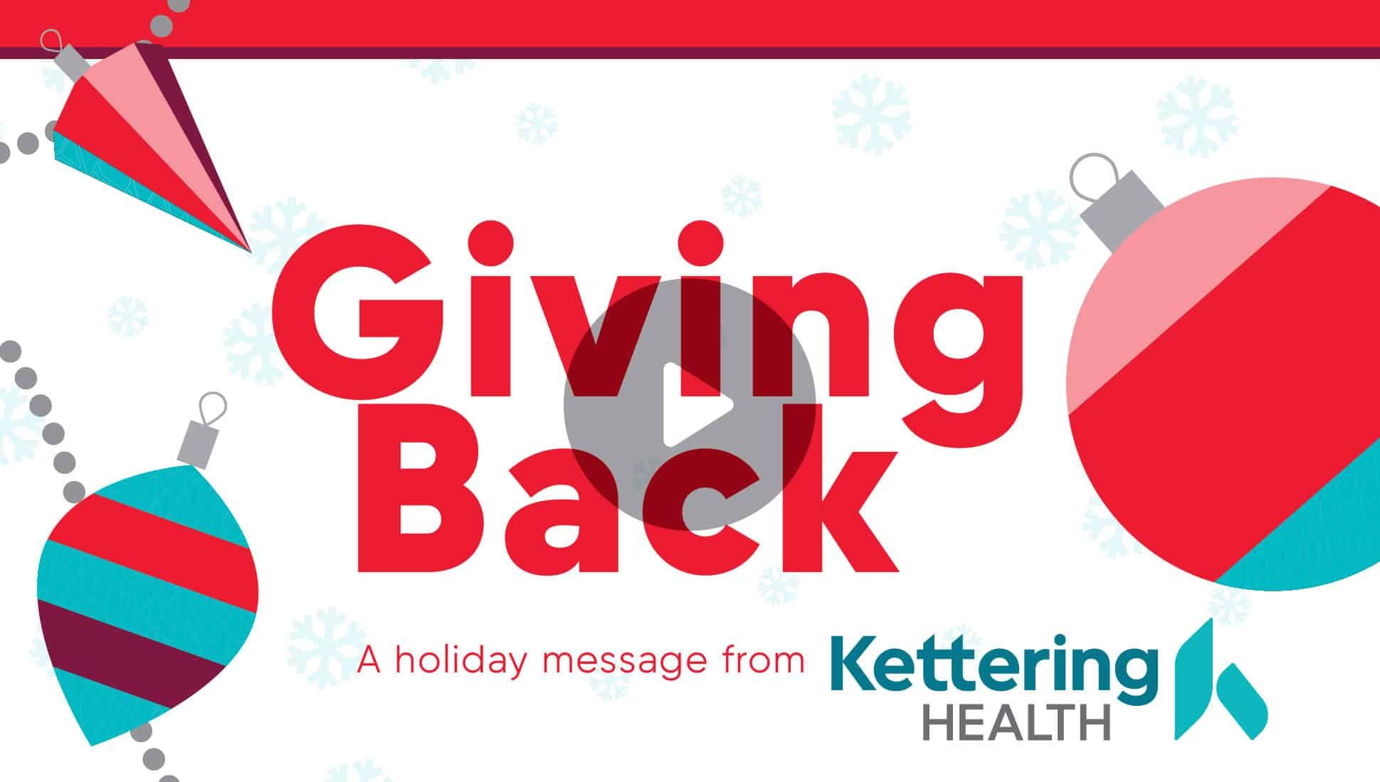 Colorful holiday-themed graphic with "Giving Back" text and Christmas ornaments from Kettering Health